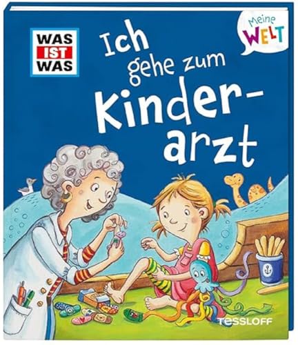 WAS IST WAS Meine Welt Band 10. Ich gehe zum Kinderarzt! Liebevolles Vorlesebuch mit Klappen für Kinder ab 2 Jahren