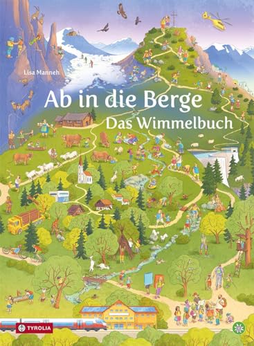 Ab in die Berge. Das Wimmelbuch: Was man in den Alpen alles entdecken und erleben kann, ab 2 Jahren, in Zusammenarbeit mit dem Österreichischen Alpenverein