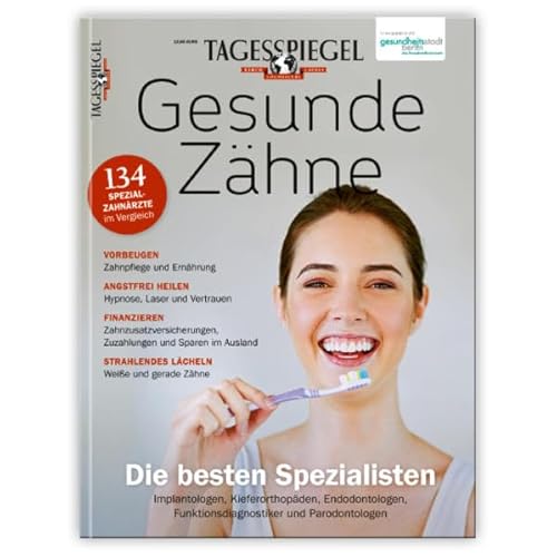 Gesunde Zähne: Tagesspiegel Sonderheft 2018: Die besten Spezialisten