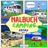 Malbuch Camping Reisen Vol. 1: detailreiche Bilder von Wohnmobilen, Wohnwagen, Campervans und Zelten in malerischen Landschaften. Für Kinder ab 6 Jahren und Erwachsene.