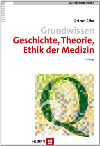 Grundwissen Geschichte, Theorie, Ethik der Medizin