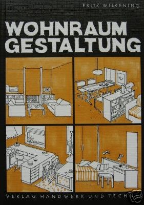 Wohnraumgestaltung. Ein Lehr- und Arbeitsbuch