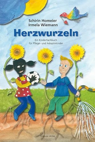 Herzwurzeln. Ein Kinderfachbuch für Pflege- und Adoptivkinder