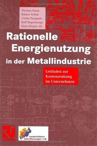 Rationelle Energienutzung in der Metallindustrie: Leitfaden zur Kostensenkung im Unternehmen