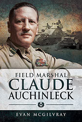 Field Marshal Claude Auchinleck (English Edition)