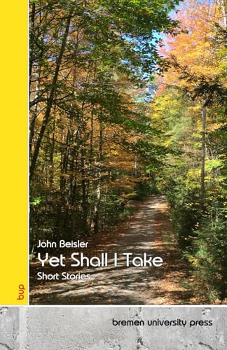 Yet Shall I Take: Short Stories