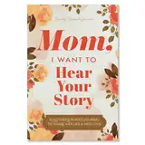 Mom, I Want to Hear Your Story Journal, A Mother's Guided Journal To Share Her Life & Her Love, Mum I Want to Hear Your Story Journal Notebooks