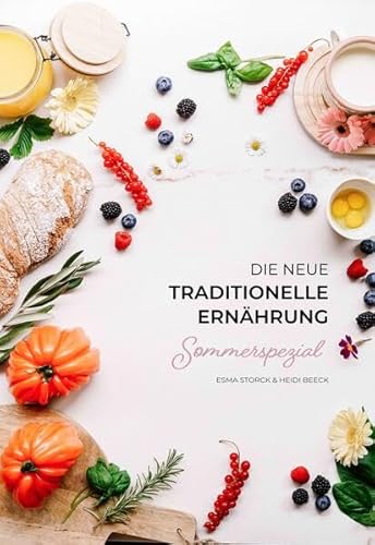 Die neue traditionelle Ernährung –SOMMERSPEZIAL