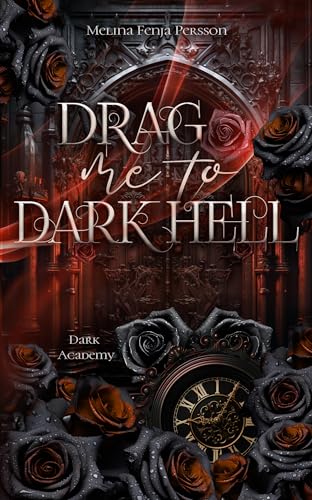 Drag me to dark Hell: Dark Academy I/ II (Drag me - Dark Academy 1)