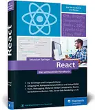 React: Das umfassende Handbuch für moderne Frontend-Entwicklung. Mit vielen Praxisbeispielen