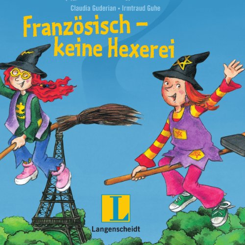 Französisch - keine Hexerei. Eine Wörterlern-Geschichte für Kinder