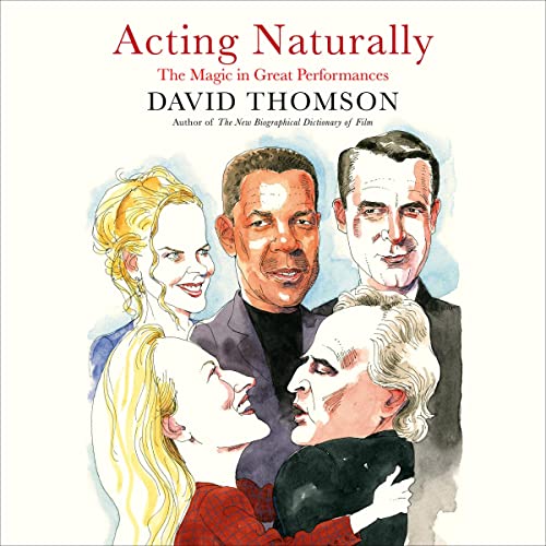 Acting Naturally: The Magic in Great Performances