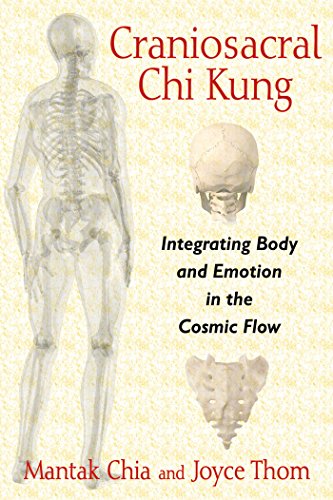 Craniosacral Chi Kung: Integrating Body and Emotion in the Cosmic Flow (English Edition)