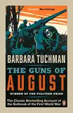 The Guns of August: The Classic Bestselling Account of the Outbreak of the First World War