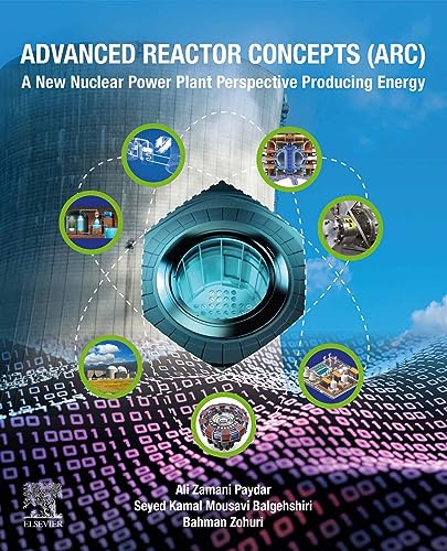 Advanced Reactor Concepts (ARC): A New Nuclear Power Plant Perspective Producing Energy (English Edition)