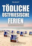 Tödliche ostfriesische Ferien. Ostfrieslandkrimi (Faber und Waatstedt ermitteln 18)