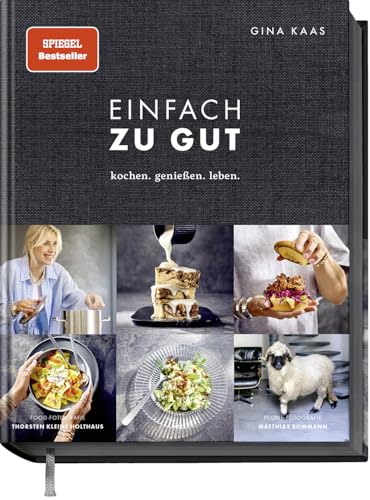 Einfach zu gut: Kochen. Genießen. Leben. - Kulinarisch ’ne 12/10.