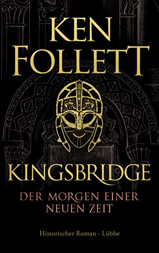 Kingsbridge - Der Morgen einer neuen Zeit: Historischer Roman (Kingsbridge-Roman, Band 4)