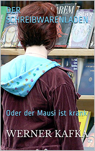DER SCHREIBWARENLADEN: Oder der Mausi ist krank (Geschichten aus Öxing 12)