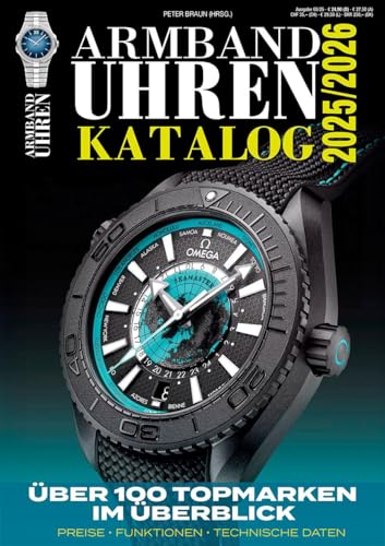 Armbanduhren Katalog 2025/2026: Über 100 Top-Marken im Überblick. DAS Standardwerk für alle Uhrmacher, Sammler und Uhrenfans