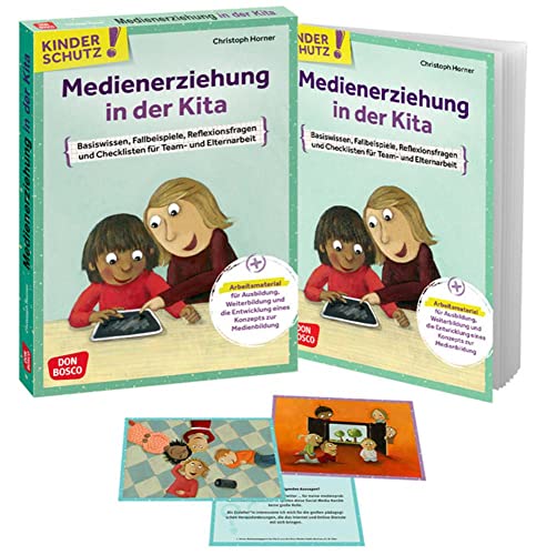 Kinderschutz: Medienerziehung in der Kita: Basiswissen, Fallbeispiele, Reflexionsfragen und Checklisten für Team- und Elternarbeit. Arbeitsmaterial ... (Don Bosco Medienpakete für das Kindeswohl)