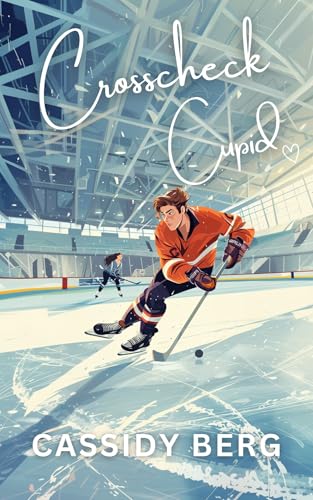 Crosscheck Cupid (Icy Hearts ~ Ice Hockey Romance) (English Edition)