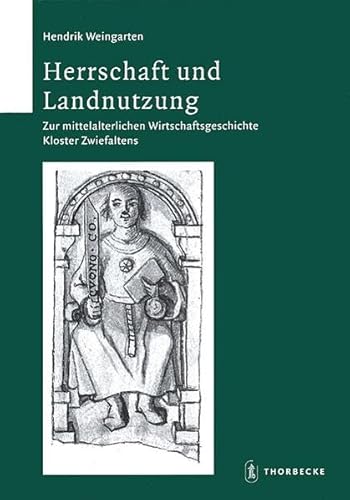 Herrschaft und Landnutzung: Zur mittelalterlichen Wirtschaftsgeschichte Kloster Zwiefaltens: Zur mittelalterlichen Wirtschaftsgeschichte Kloster ... zur südwestdeutschen Landeskunde, Band 57)