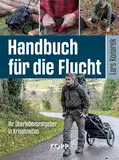 Handbuch für die Flucht: Ihr Überlebensratgeber in Krisenzeiten