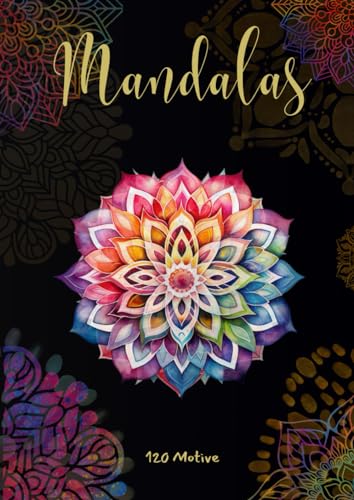 Mandala Malbuch für Erwachsene: GOLD EDITION - 120 wunderschöne Mandalas zum Ausmalen, ideal zur Entspannung und Stressabbau