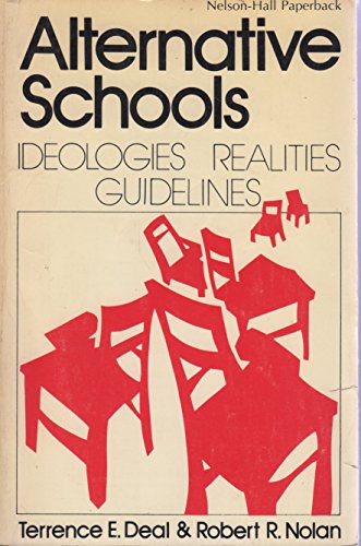 Alternative Schools: Ideologies, Realities, Guidelines