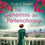 Das Geheimnis des Perlenohrrings: Ein dunkles Familiengeheimnis, das bis in die Zeit der Medicis zurückreicht