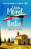 Vino, Mord und Bella Italia! Folge 8: Unheilige Geschäfte (Anna und der Commissario - Eine Toskana-Krimi-Serie)
