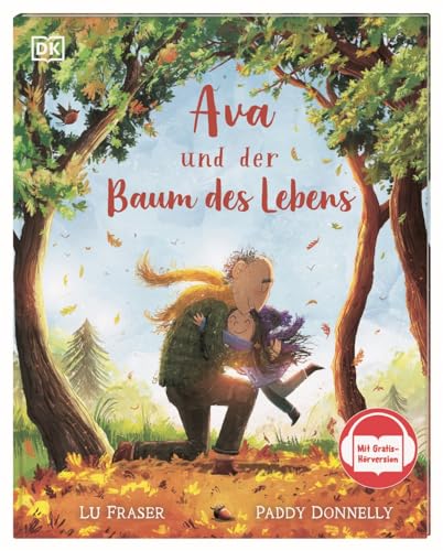 Ava und der Baum des Lebens: Jedes Ende ist auch ein Anfang: Mit Ava und ihrem Großvater durch die Jahreszeiten des Lebens. Mit Gratis-Hörversion. Für Kinder ab 4 Jahren