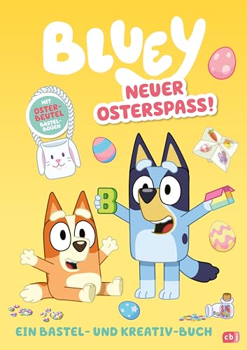 BLUEY – Neuer Osterspaß: Ein Bastel- und Kreativ-Buch (BLUEY – Beschäftigung, Band 7)