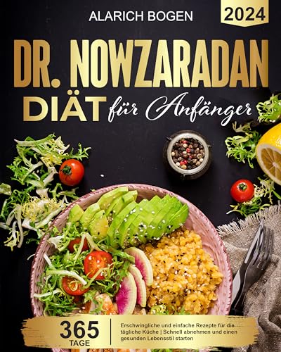 Dr. Nowzaradan Diät für Anfänger: Erschwingliche und einfache Rezepte für die tägliche Küche | Schnell abnehmen und einen gesunden Lebensstil starten