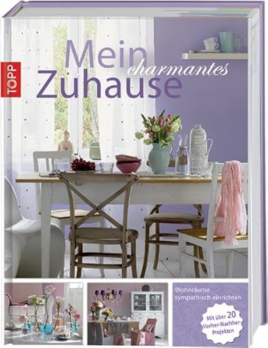 Mein charmantes Zuhause: Mit exklusiven Vorher-Nachher-Projekten aus der 'Wohnidee'