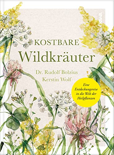 Kostbare Wildkräuter: Eine Entdeckungsreise in die Welt der Heilpflanzen