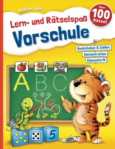 Lern- und Rätselspaß Vorschule: Buchstaben, Zahlen, Konzentration, Feinmotorik, Logik, Malen (ab 5 Jahre)