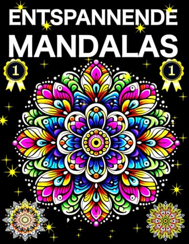 Entspannende Mandalas: Malbuch für Erwachsene zur Stressbewältigung und Entspannung ( Mandalas zur Entspannung und Achtsamkeit )