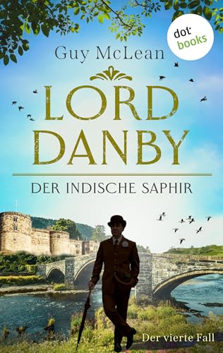 Lord Danby - Der indische Saphir: Kriminalroman – Der vierte Fall | Ein verfluchtes Erbe – ein Gentleman, der ermittelt – humorvolle Spannung bis zum Schluss