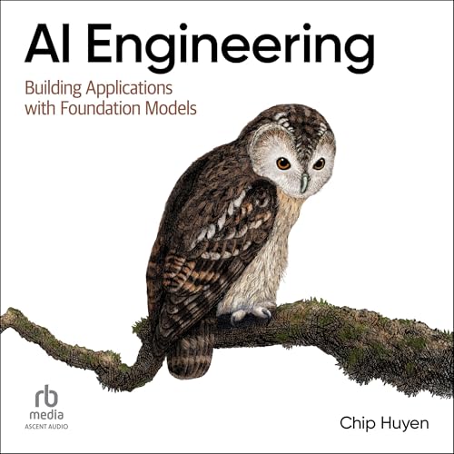 AI Engineering: Building Applications with Foundation Models