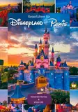 Reiseführer für Disneyland Paris: Ein vollständiger Reiseführer für Abenteuerlustige und -enthusiasten mit Karten, Bildern und ausführlichen Inhalten ... für Disneyworld-Themenparks)