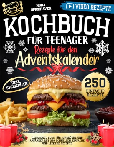 Kochbuch für Teenager: Das große Buch für Jungköche und Anfänger mit 250 schnellen. Einfache und leckere Rezepte