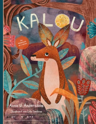 KALOU - Das kleine Känguru will nicht anders sein!: Ein Kinderbuch ab 4 Jahren