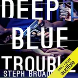 Deep Blue Trouble