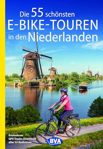 Die 55 schönsten E-Bike-Touren in den Niederlanden (Die schönsten E-Bike-Touren)