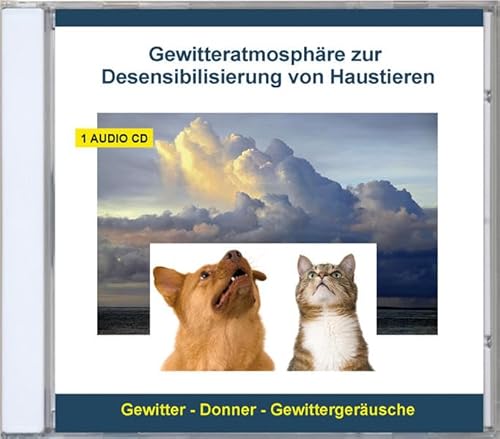 Gewitteratmosphäre zur Desensibilisierung von Haustieren - Gewitter - Geräusche ohne Musik - Donner und Gewittergeräusche CD