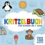 Kritzelbuch ab 1 Jahr: liebevoll gestaltetes Malbuch für Kinder mit über 100 einfachen Motiven | geeignet für Bunt- & Wachsmalstifte | erstes ... & steigert die kreative Vorstellungskraft