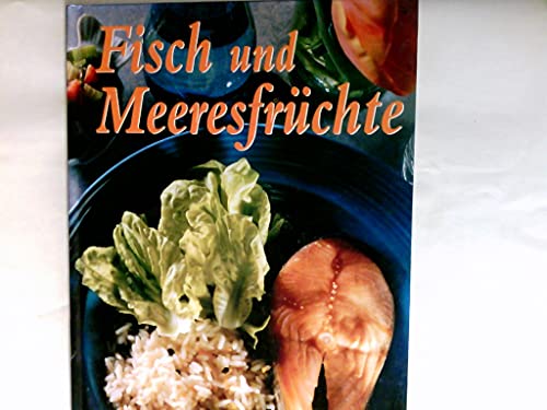 Fisch und Meeresfrüchte (essen & geniessen)