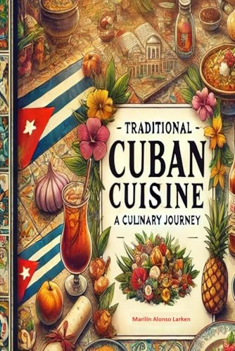 Traditional Cuban Cuisine: A Culinary Journey